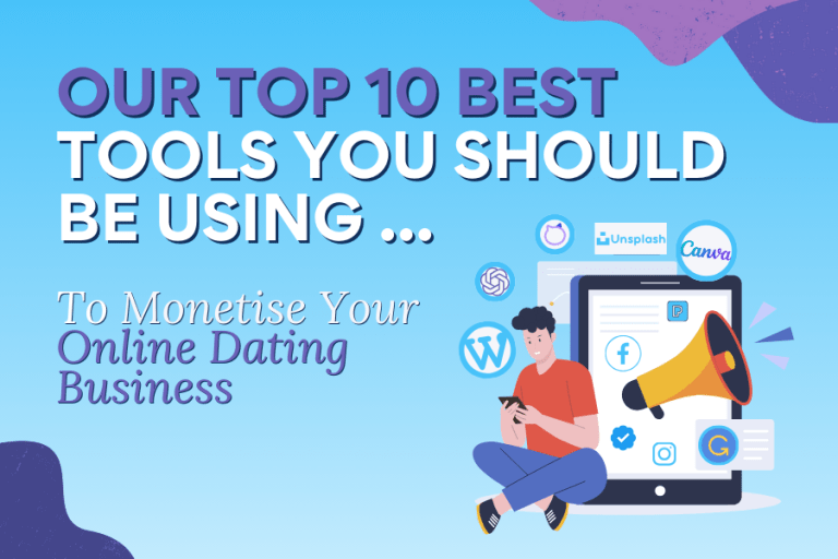 Top 10 Tools to Monetise Your Online Dating Business